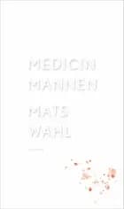Medicinmannen af Mats Wahl