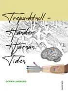 Trepunktnoll : handen hjärnan tiden af Göran Lundborg