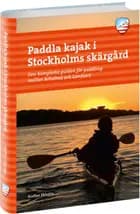 Paddla kajak i Stockholms skärgård af Staffan Ekholm