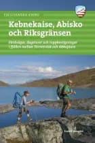Fjällvandra kring Kebnekaise, Abisko och Riksgränsen af Fredrik Neregård