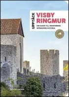 Upptäck Visby ringmur : din guide till ringmurens spännande historia af Anders Andrén