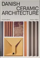 Danish ceramic architecture af Rune Bundgaard og Dickson Thomas