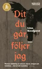 Dit du går följer jag af Lina Nordquist