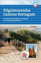Pilgrimsvandra Camino Portugués : från Porto till Santiago de Compostela och vidare till Kap Finisterre af Ulf Luthman