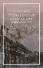 Svenska fotspår på vägen till Förintelsen : skuld och medansvar af Werner Schmidt