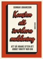 Konsten att överleva mobbning : att gå vidare när jobbet brutit ner dig