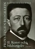Prins Eugen : biografin II : konst och bildningsliv