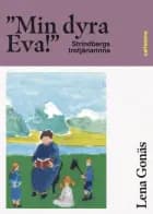 ''Min dyra Eva!'' : Strindbergs trotjänarinna