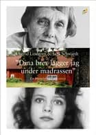 ''Dina brev lägger jag under madrassen'' : en brevväxling 1971-2002