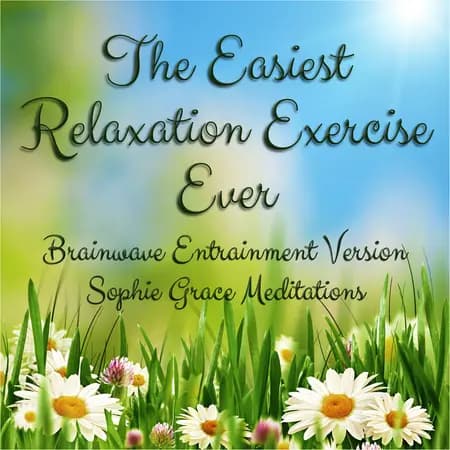 The Easiest Relaxation Exercise Ever. Brainwave Entrainment Version af Sophie Grace Meditations