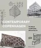 Contemporary Copenhagen : Vilhelm Lauritzen Architects af Tomas Lauri