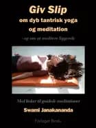 Giv Slip af Swami Janakananda Saraswati