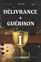 Cours de Délivrance & Guérison - vol. 1