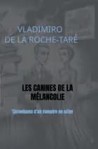 Les Canines de la Mélancolie