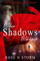 When Shadows Whisper af ROSE N STORM