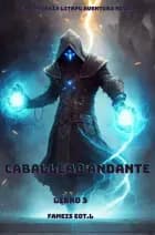 Caballero Andante:Un Fantasía LitRPG Aventura Novela(Libro 3)