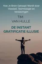 De Instant Gratificatie Illusie