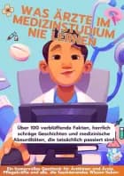 WAS ÄRZTE IM MEDIZINSTUDIUM NIE LERNEN