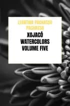 Xojacó Watercolors Volume Five