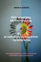 Mula sa pagiging biktima hanggang sa malikhaing kapangyarihan - ng aking buhay