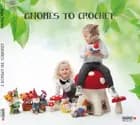 Gnomes to Crochet - Anja Toonen