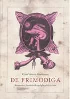 De frimodiga : barnmorskor, födande och kroppslighet på 1700-talet