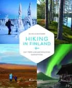 Hiking in Finland : daytrips and backpacking expeditions