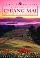 Exploring Chiang Mai City, Valley & Mountains, Odyssey Guide