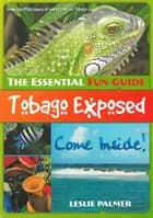 Tobago Exposed: The Essential Fun Guide