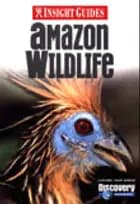 Amazon Wildlife, Insight Guides