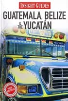 Guatemala, Belize & the Yucatan