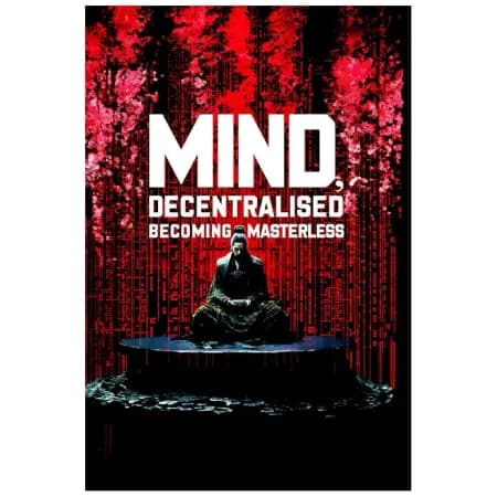 Mind, Decentralised: Becoming Masterless af Rob Brinded
