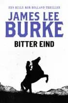 Bitter eind af James Lee Burke
