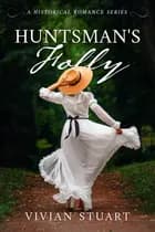 Huntsman's Folly af Vivian Stuart