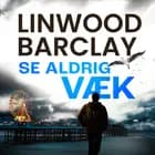 Se aldrig væk