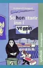 So hon starir inn í veggin