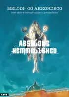 Absalons Hemmelighed - Melodi- og akkordbog
