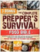 The Complete Prepper's Survival Food Bible