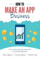 How to Make an App Business af Steven Højlund
