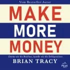 Make More Money. Denke wie die Reichen, handle wie die Erfolgreichen