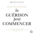 Quand vous êtes prêt, la guérison peut commencer af Brianna Wiest