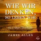 Wie wir denken, so leben wir