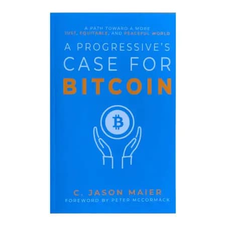 A Progressive’s Case for Bitcoin af C. Jason Maier