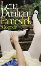Famesick: A Memoir