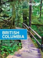 British Columbia: Including the Alaska Highway - Andrew Hempstead