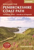 Walking the Pembrokeshire Coast Path: National Trail - Amroth to St Dogmaels