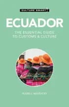 Culture Smart Ecuador: The essential guide to customs & culture