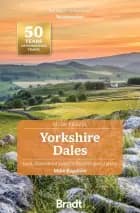 Slow Travel: Yorkshire Dales, Bradt Travel Guide
