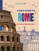 Kid's Guide to Rome, A, Lonely Planet