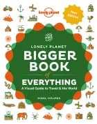 The Bigger Book of Everything: A Visual Guide to Travel & the World